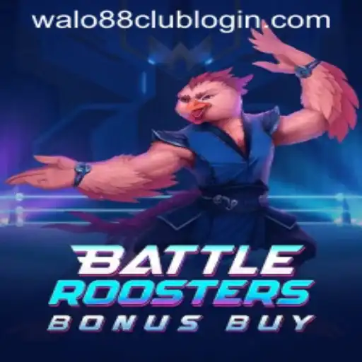 BattleRoostersBonusBuy: A Thrilling Adventure Awaits at WALO88.COM