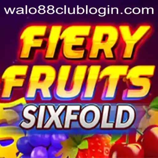 Exploring the Dynamic World of FieryFruitsSixFold at WALO88.COM